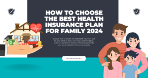 How to Choose the Best Health Insurance Plan for Family 2024