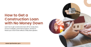 How to Get a Construction Loan with No Money Down