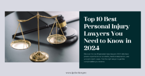 Top 10 Personal Injury Lawyers 2024 - Find the Best Personal Injury Lawyer